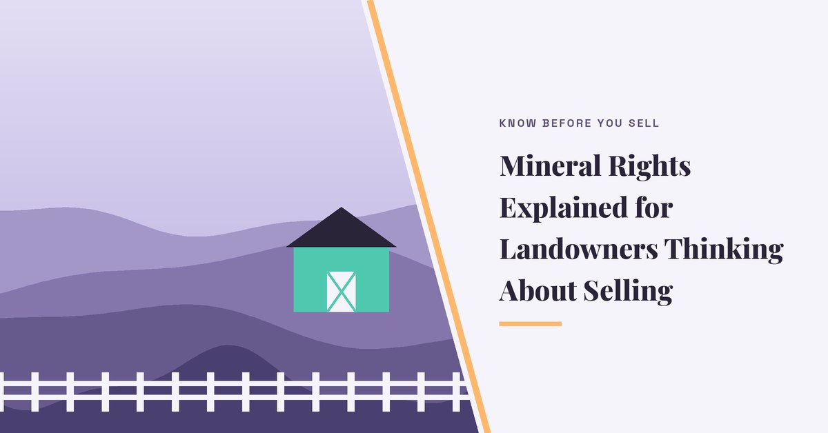 Mineral Rights Explained for Landowners Thinking About Selling